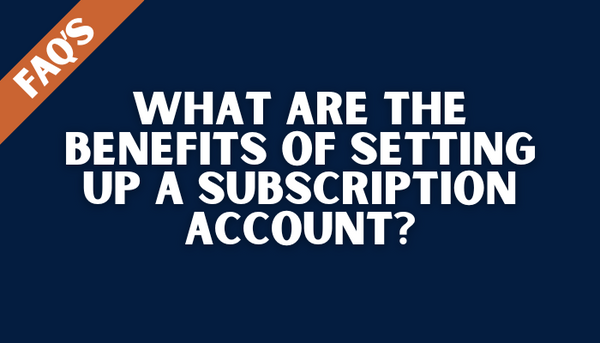 What are the benefits of setting up a subscription?